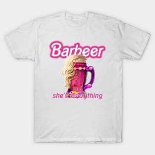 Barbeer: she's everything T-Shirt